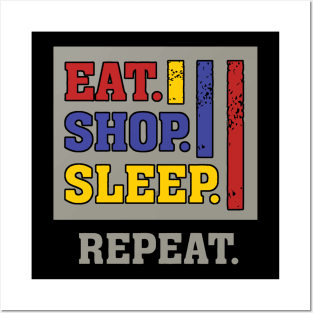 Eat shop sleep repeat funny humor Posters and Art